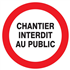 CHANTIER INTERDIT AU PUBLIC D.300mm