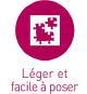 Léger et facile à poser