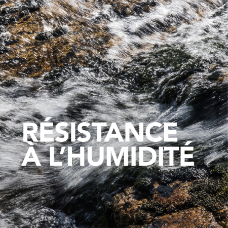 Résistance à l'humidité Résistance à l'humidité