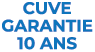 Cuve garantie 10 ans